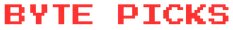 BYTE PICKS